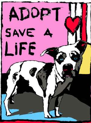 ADOPT- Save a Life Dog Print/Pink - An Act of Dog-Museum of Compassion 